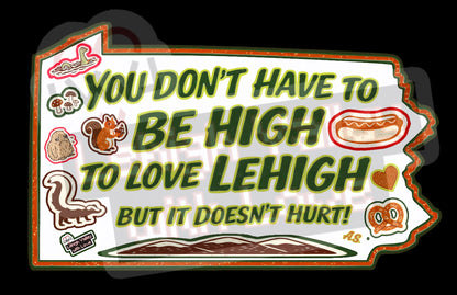 You Don’t Have to Be High to Love Lehigh Tee